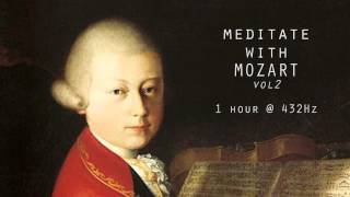 Meditate with Mozart  432Hz Classical Music  Vol 2 [upl. by Tyree]