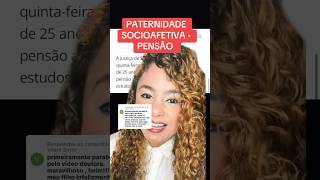 PATERNIDADE SOCIOAFETIVA  PENSÃO ‼️ direito familia [upl. by Talbert888]