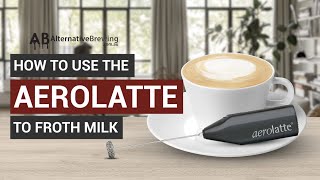 How To Use the AeroLatte To Froth Milk [upl. by Paris]