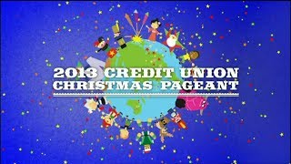 2013 Credit Union Christmas Pageant [upl. by Airehtfele295]