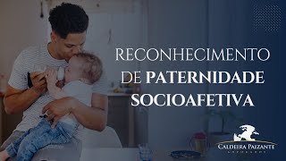 Reconhecimento de Paternidade Socioafetiva [upl. by Odnala97]