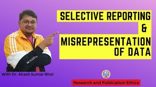 Selective Reporting amp Misrepresentation of Data  eSupport for Research  2022  Dr Akash Bhoi [upl. by Rosel]