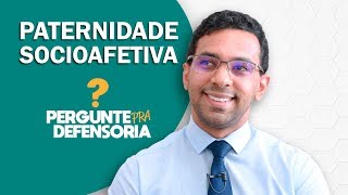 Paternidade socioafetiva O que é Como fazer o reconhecimento [upl. by Favrot]